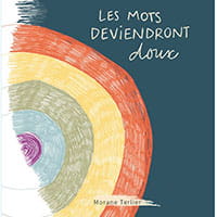 Les mots deviendront doux  Morane Terlier / 2022